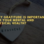 Why gratitude is important for your mental and physical health?-Dr. Samyak Tiwari